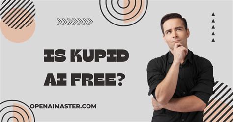 is kupid ai free Does AI Love Really Exist?